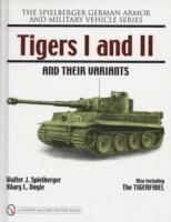 Tigers I and II and their Variants av Walter J Spielberger, Walter J Spielberger