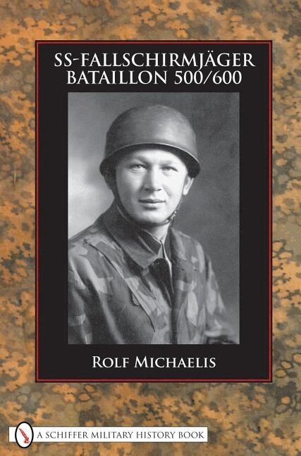Rolf Michaelis - SS-Fallschirmjäger-Bataillon 500/600, Inbunden
