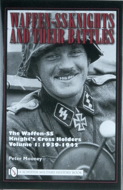Peter Mooney - Waffen-SS Knights and Their Battles, Inbunden