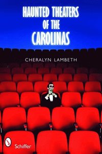 Haunted Theaters of the Carolinas