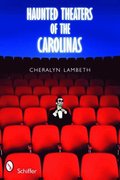 Haunted Theaters of the Carolinas