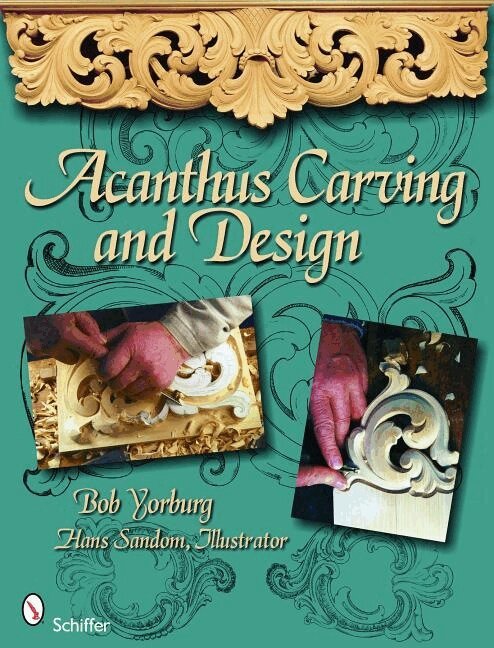 Bob Yorburg - Acanthus Carving and Design, Häftad