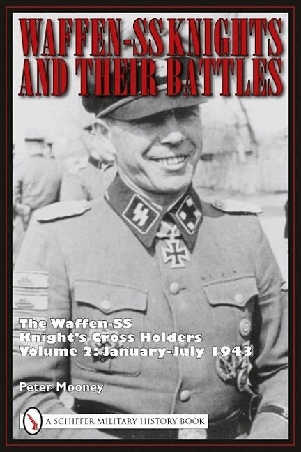 Peter Mooney - Waffen-SS Knights and Their Battles, Inbunden