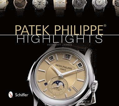 Patek Philippe¿ Highlights av Herbert James