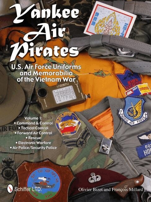 Olivier Bizet - Yankee Air Pirates: U.S. Air Force Uniforms and Memorabilia of the Vietnam War, Inbunden. Tillgänglighet: Lägg i varukorg