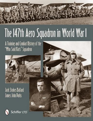 147th Aero Squadron in World War I av Jack Ballard, Jack Ballard