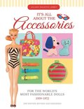 It's All About the Accessories for the World's Most Fashionable Dolls, 1959-1972