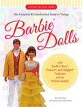 The Complete & Unauthorized Guide to Vintage Barbie Dolls