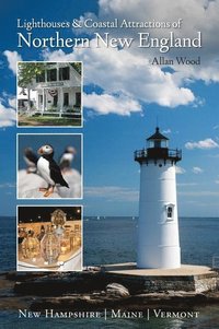 Lighthouses and Coastal Attractions of Northern New England