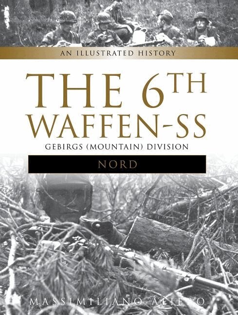 Massimiliano Afiero - 6th Waffen-SS Gebirgs (Mountain) Division "Nord", Inbunden