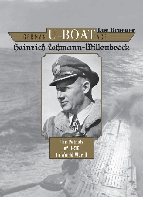 Luc Braeuer - German U-Boat Ace Heinrich Lehmann-Willenbrock, Inbunden. Tillgänglighet: Tillfälligt slut