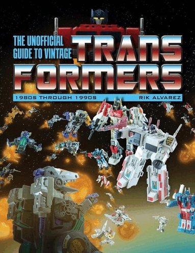 J. E. Alvarez - Unofficial Guide to Vintage Transformers, Häftad
