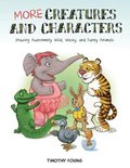 More Creatures and Characters: Drawing Awesomely Wild, Wacky and Funny Animals