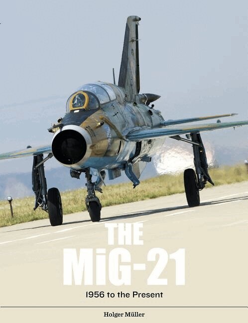 Holger Müller - MiG-21, Inbunden. Tillgänglighet: Lägg i varukorg