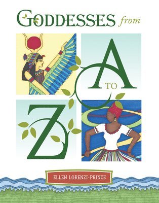 Ellen Lorenzi-Prince - Goddesses from A to Z, Inbunden. Tillgänglighet: Lägg i varukorg