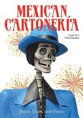 Mexican Cartoneria: Paper, Paste and Fiesta