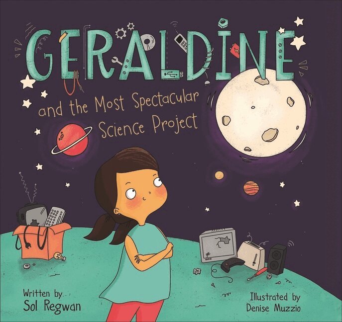 Sol Regwan - Geraldine and the Most Spectacular Science Project, Inbunden