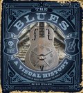 Blues: A Visual History: 100 Years of Music That Changed the World