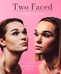 Two Faced: The Art of Using Makeup to Be 100% Yourself
