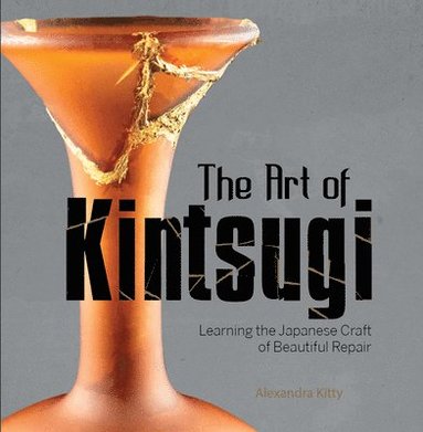 Art of Kintsugi av Alexandra Kitty
