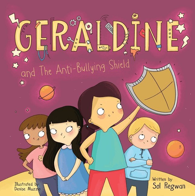 Sol Regwan - Geraldine and the Anti-Bullying Shield, Inbunden