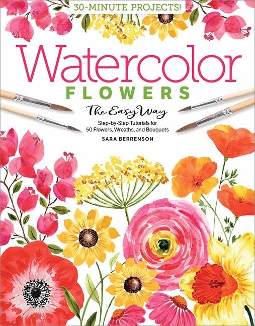 Sara Berrenson - Watercolor the Easy Way Flowers, Häftad. Tillgänglighet: Lägg i varukorg
