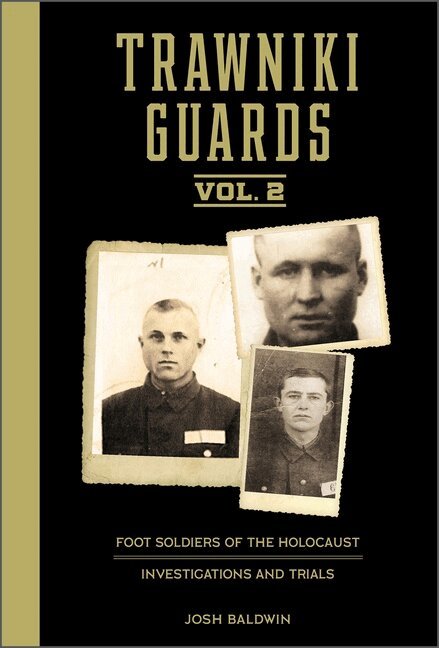 Josh Baldwin - Trawniki Guards: Foot Soldiers of the Holocaust, Inbunden. Tillgänglighet: Lägg i varukorg