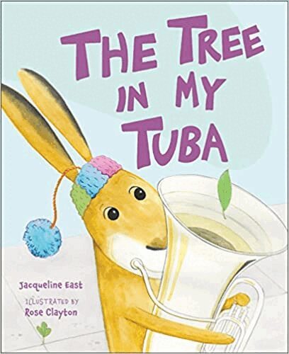 Jacqueline East - Tree in My Tuba, Inbunden