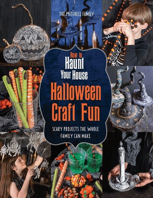 Lynne Mitchell, Shawn Mitchell - How to Haunt Your House Halloween Craft Fun, Häftad