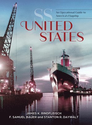 SS United States av James K Rindfleisch, F Samuel Bauer, Stanton R Daywalt, James K Rindfleisch, F Samuel Bauer