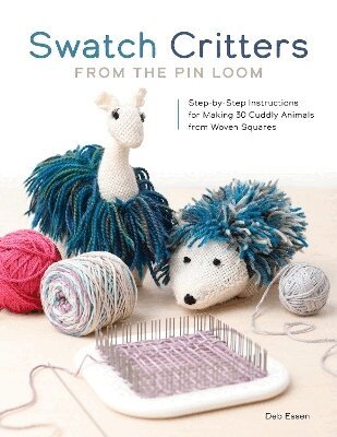 Deb Essen - Swatch Critters from the Pin Loom, Häftad