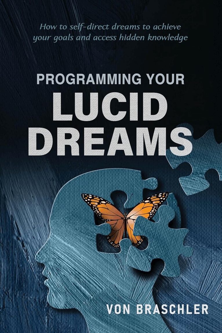 Von Braschler - Programming Your Lucid Dreams, Häftad. Tillgänglighet: Lägg i varukorg