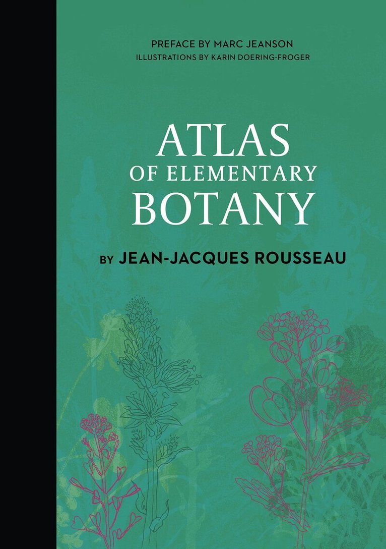 Jean-Jacques Rousseau - Atlas of Elementary Botany by Jean-Jacques Rousseau, Inbunden