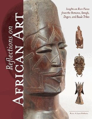 Robert Workman, Jayne Workman - Reflections on African Art, Inbunden