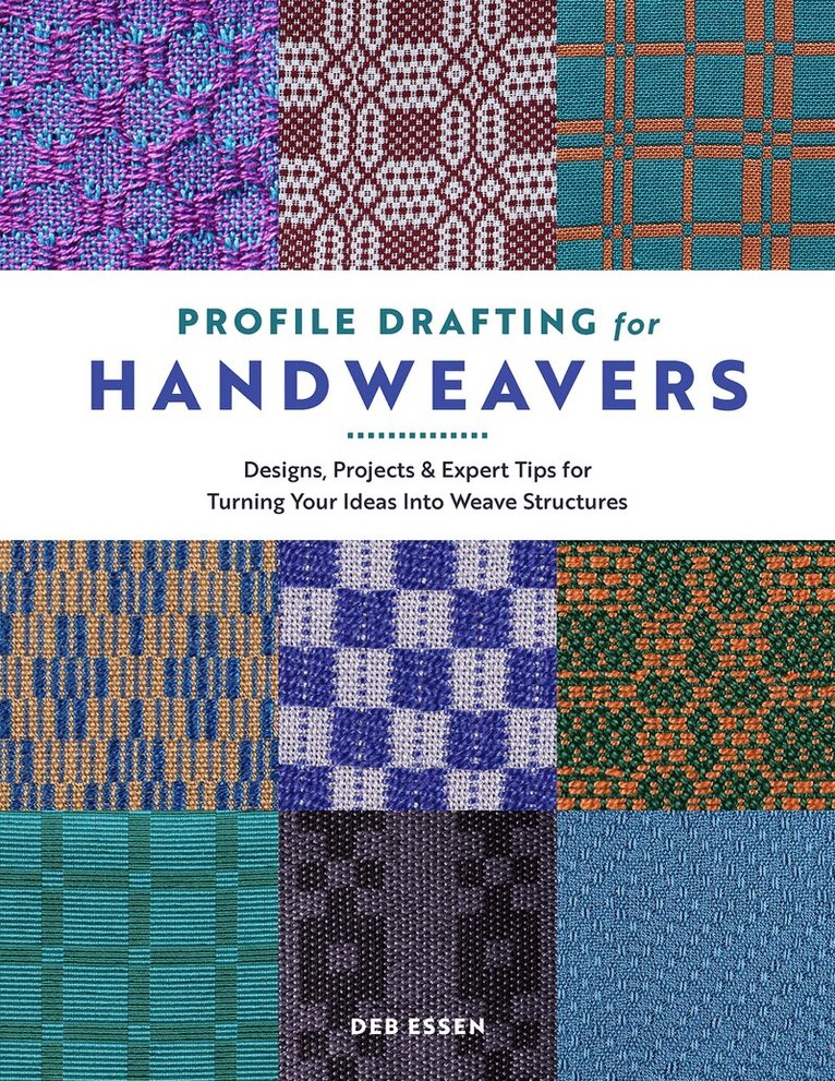 Deb Essen - Profile Drafting for Handweavers, Inbunden
