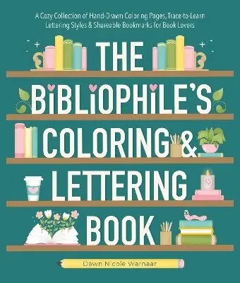 Bibliophile's Coloring and Lettering Book