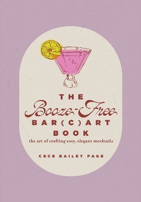 Cece Bailey Page - Booze-Free Bar(c)art Book, Inbunden. Tillgänglighet: Lägg i varukorg