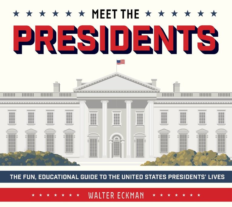 Walter Eckman - Meet the Presidents: USA 250th Birthday Special Edition, Inbunden
