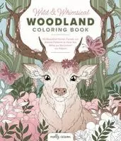 Wild & Whimsical Woodland Coloring Book
