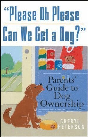 Cheryl Peterson - Please Oh Please Can We Get a Dog?, Häftad