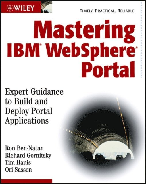 Ori Sasson, Tim Hanis, Richard Gornitsky, Ron Ben-Natan - Mastering IBM WebSphere Portal, E-bok. Tillgänglighet: Lägg i varukorg
