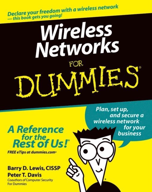 Peter T. Davis, Barry D. Lewis - Wireless Networks For Dummies, E-bok