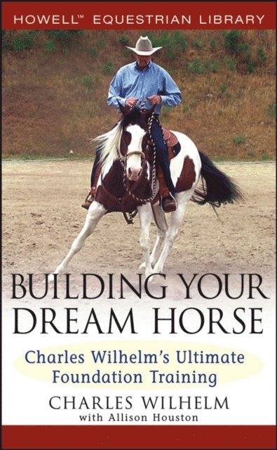 Charles Wilhelm - Building Your Dream Horse, E-bok. Tillgänglighet: Lägg i varukorg