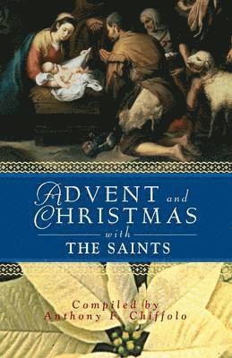 Anthony F. Chiffolo, Anthony F Chiffolo - Advent and Christmas with the Saints, Häftad