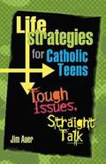 Life Strategies for Catholic Teens