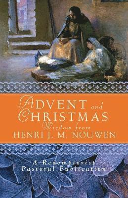 Henri J. M. Nouwen - Advent and Christmas Wisdom from Henri J.M. Nouwen, Häftad