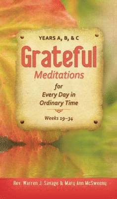 W. J. Savage, M. A. McSweeney - Grateful Meditations for Every Day of Ordinary Time, Häftad. Tillgänglighet: Lägg i varukorg