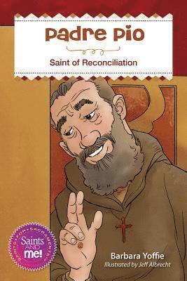 Barbara Yoffie - Padre Pio: Saint for Reconciliation, Häftad