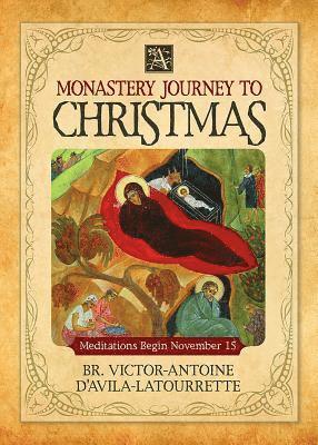 Victor-Antoine D'Avila-Latourrette, Brother Victor-Antoine D'Avila-Latourette - Monastery Journey to Christmas, Häftad. Tillgänglighet: Lägg i varukorg