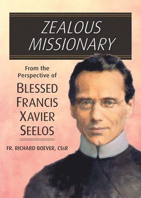 Richard A. Boever - Zealous Missionary, Häftad